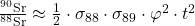 \frac{{}^{90}\mathrm{Sr}}{{}^{88}\mathrm{Sr}} \approx \frac{1}{2} \cdot \sigma_{88} \cdot \sigma_{89} \cdot \varphi^2 \cdot t^2